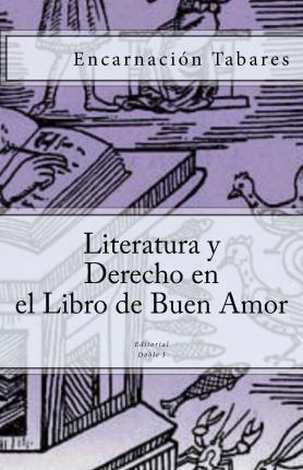 Coperta cărții 'Literatura y Derecho en el Libro de Buen Amor - Encarnacion Tabares'