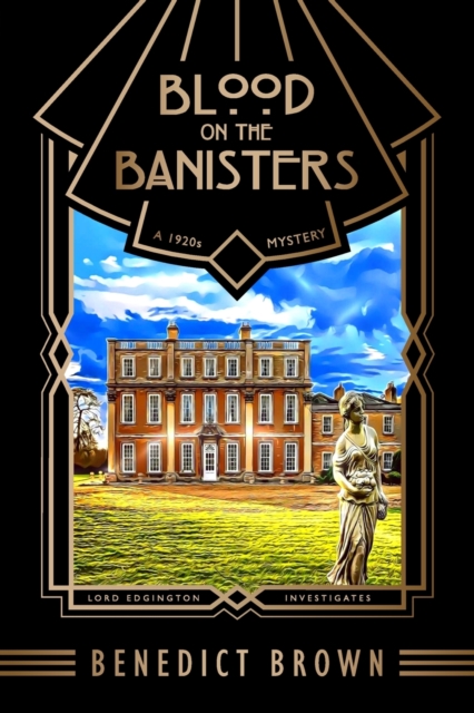 Blood on the Banisters: A 1920s Mystery - Benedict Brown