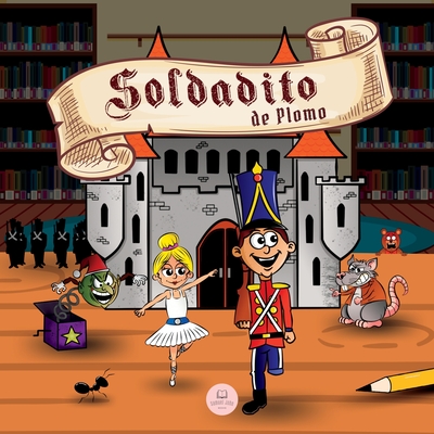 El Soldadito de Plomo: Cuentos clásicos infantiles en español - Hans Christian Andersen