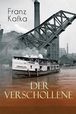 Der Verschollene: Klassiker der Literatur - Franz Kafka
