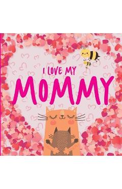 Poza produsului I Love My Mommy - Editora Online