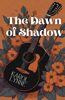 The Dawn of Shadow - Karol Lynne