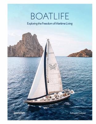 Boatlife: Exploring the Freedom of Maritime Living - Gestalten