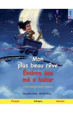 Coperta cărții 'Mon plus beau rêve - Ëndrra ime më e bukur (français - albanais) - Cornelia Haas'