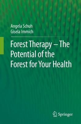Forest Therapy - The Potential of the Forest for Your Health - Angela Schuh