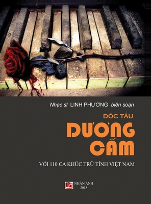 Độc Tấu Dương Cầm (100 Ca Khúc Trữ Tình Việt Nam) (hard cover) - Phuong Linh