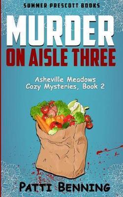 Murder on Aisle Three - Patti Benning