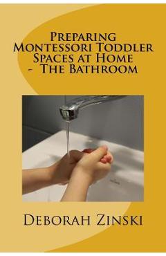 Poza produsului Preparing Montessori Toddler Spaces at Home - The Bathroom - Deborah Zinski