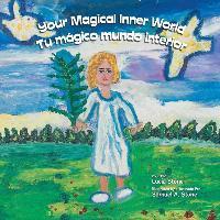 Your Magical Inner World - Tu Mágico Mundo Interior (Bilingual) - Lucía Stone