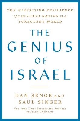 The Genius of Israel: The Surprising Resilience of a Divided Nation in a Turbulent World - Dan Senor