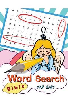Coperta cărții 'Word Search Bible for Kids: Word Search Books for Kids Ages 6-8 - Letter Tracing Workbook Creator'