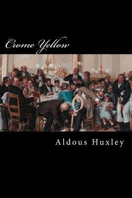 Crome Yellow - Aldous Leonard Huxley
