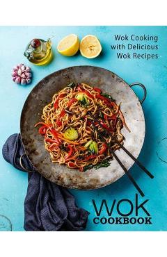 Poza produsului Wok Cookbook: Wok Cooking with Delicious Wok Recipes - Booksumo Press