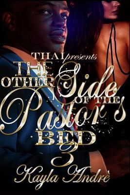 The Other Side Of The Pastor's Bed 3 - Kayla Andre