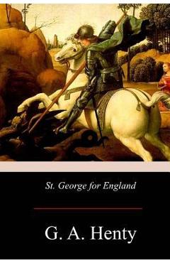 Poza produsului St. George for England - G. A. Henty