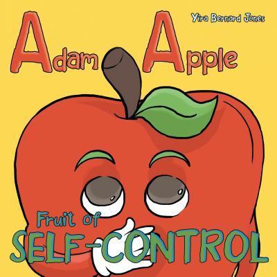 Adam Apple: Fruit of Self-Control - Yira Bernard Jones