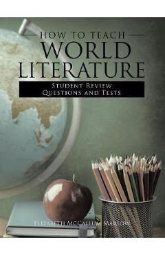 Coperta cărții 'How to Teach World Literature: Student Review Questions and Tests - Elizabeht Mccallum Marlow'