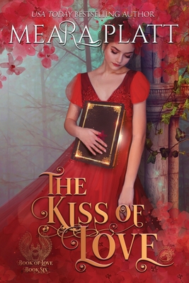 The Kiss of Love - Meara Platt