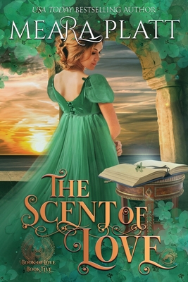 The Scent of Love - Meara Platt