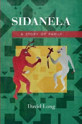 Sidanela: A Story of Family - David Long