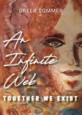 Coperta cărții 'An Infinite Web: Together We Exist - Greer Sommer'