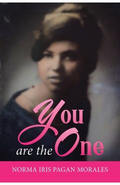 Coperta cărții 'You are the One - Norma Iris Pagan Morales'