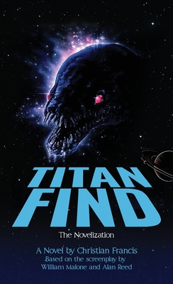Titan Find: The Novelization - Christian Francis