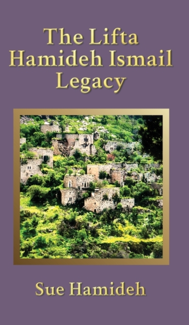 Coperta cărții 'The Lifta Hamideh Ismail Legacy - Sue Hamideh'