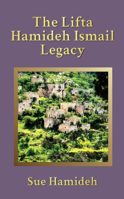 The Lifta Hamideh Ismail Legacy - Sue Hamideh