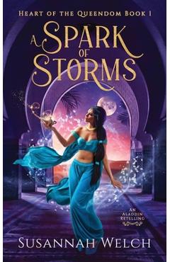 Coperta cărții 'A Spark of Storms: An Aladdin Retelling - Susannah Welch'