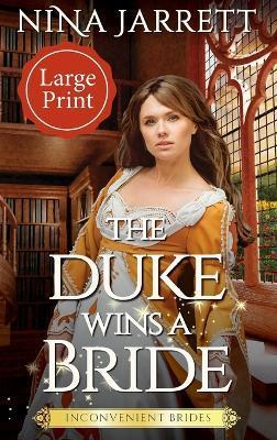 The Duke Wins a Bride (Large Print) - Nina Jarrett