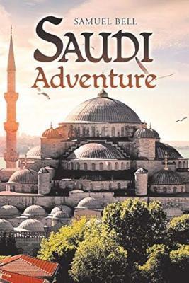 Saudi Adventure - Samuel Bell