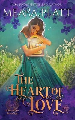 The Heart of Love - Meara Platt
