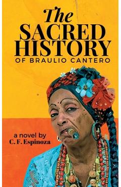 Coperta cărții 'The Sacred History of Braulio Cantero - Carlos F. Espinoza'
