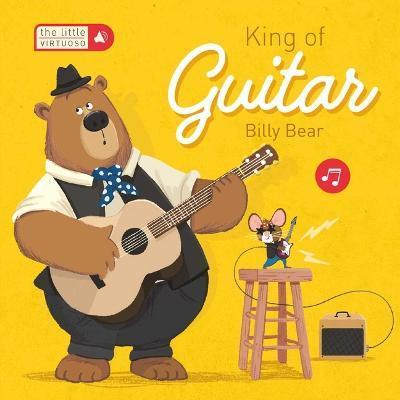 Little Virtuoso King of Guitar Billy Bear - Little Genius Books