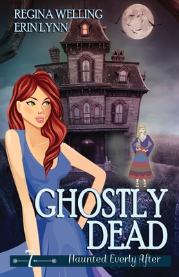 Ghostly Dead: A Ghost Cozy Mystery Series - Regina Welling