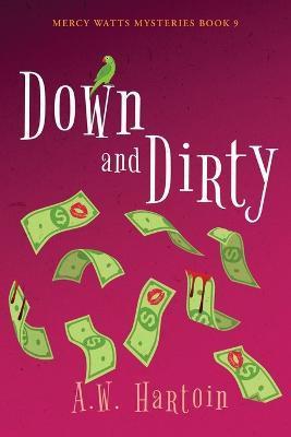 Down and Dirty - A. W. Hartoin