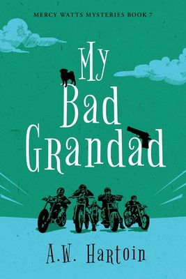 My Bad Grandad - A. W. Hartoin