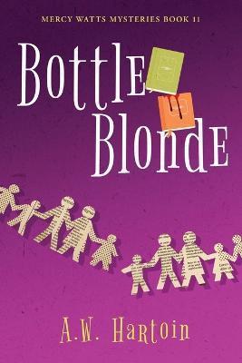 Bottle Blonde - A. W. Hartoin