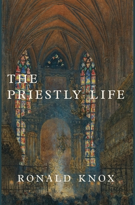 The Priestly Life - Ronald Knox