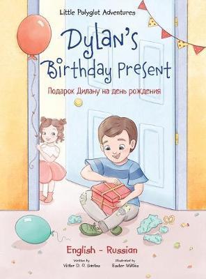 Dylan's Birthday Present: Bilingual Russian and English Edition - Victor Dias De Oliveira Santos