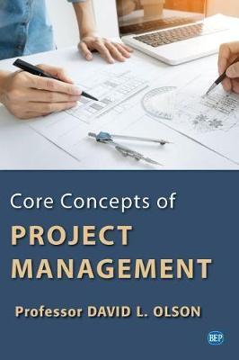 Core Concepts of Project Management - David L. Olson