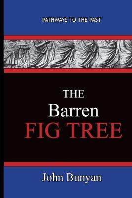 The Barren Fig Tree - John Bunyan - John Bunyan
