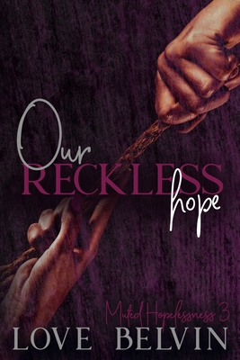 Our Reckless Hope - Love Belvin
