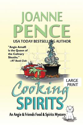 Cooking Spirits [Large Print]: An Angie & Friends Food & Spirits Mystery - Joanne Pence