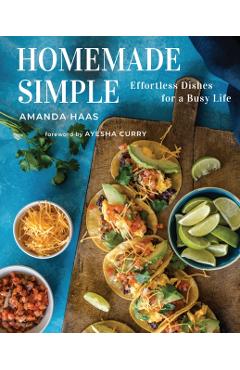 Coperta cărții 'Homemade Simple: Effortless Dishes for a Busy Life - Amanda Haas'