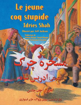 Le Jeune coq stupide: Edition français-pachto - Idries Shah