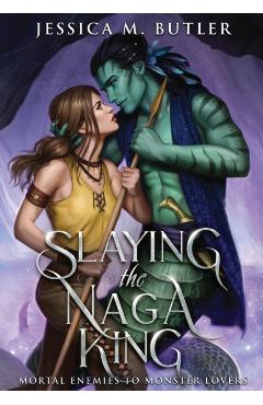 Coperta cărții 'Slaying the Naga King - Jessica M. Butler'