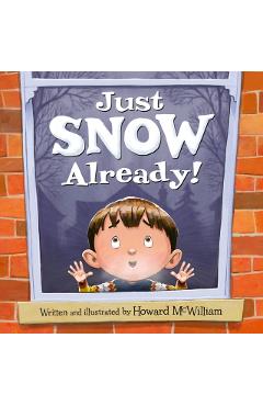 Just Snow Already! - Howard Mcwilliam
