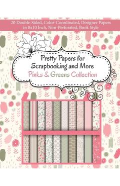 Poza produsului Pretty Papers for Scrapbooking and More - Pinks and Greens Collection: 20 Double-Sided, Color-Coordinated, Designer Papers in 8x10 Inch, Non-Perforate - Share Your Brilliance Publications
